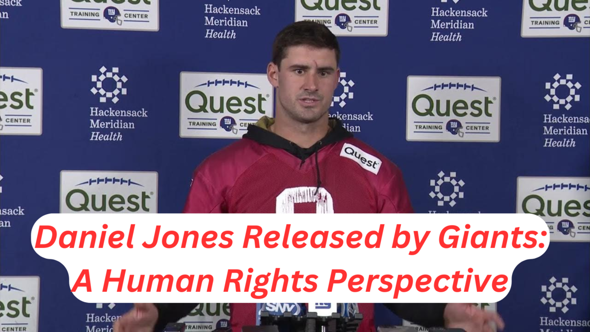 Daniel Jones Released by Giants A Human Rights Perspective