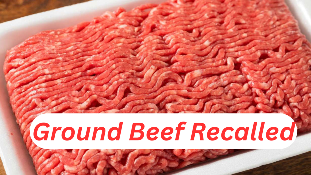 Ground Beef Recalled