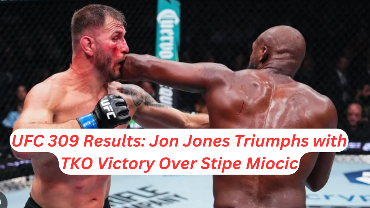 UFC 309 Results: Jon Jones Triumphs with TKO Victory Over Stipe Miocic