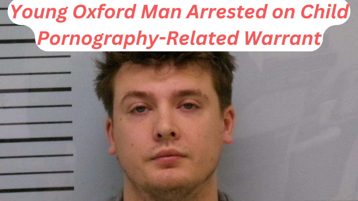 Young Oxford Man Arrested on Child Pornography-Related Warrant