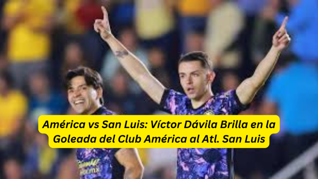 América vs San Luis Víctor Dávila Brilla en la Goleada del Club América al Atl. San Luis