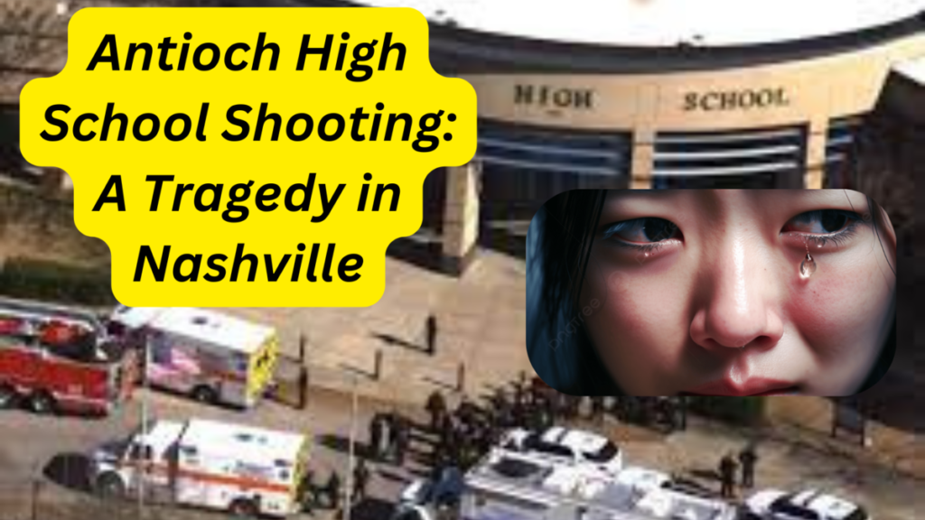 Antioch High School Shooting: A Tragedy in Nashville That Demands Reflection and Action