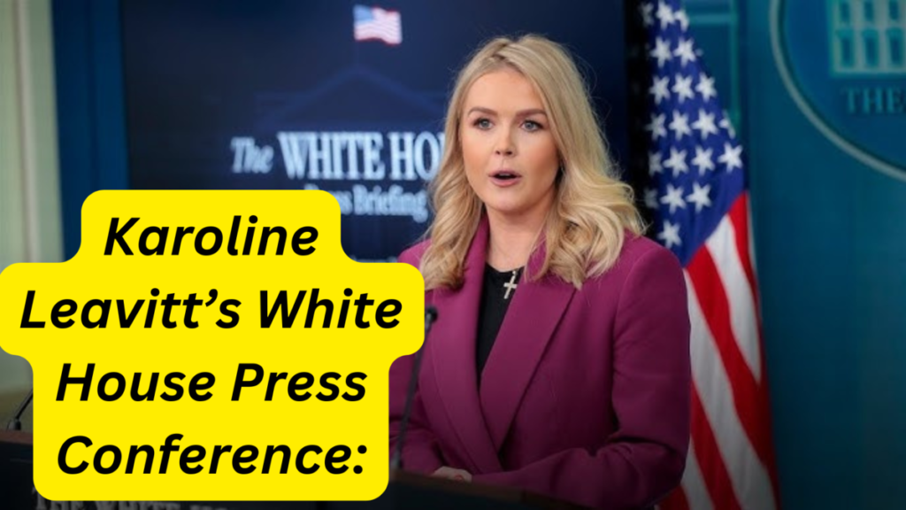 Karoline Leavitt’s White House Press Conference