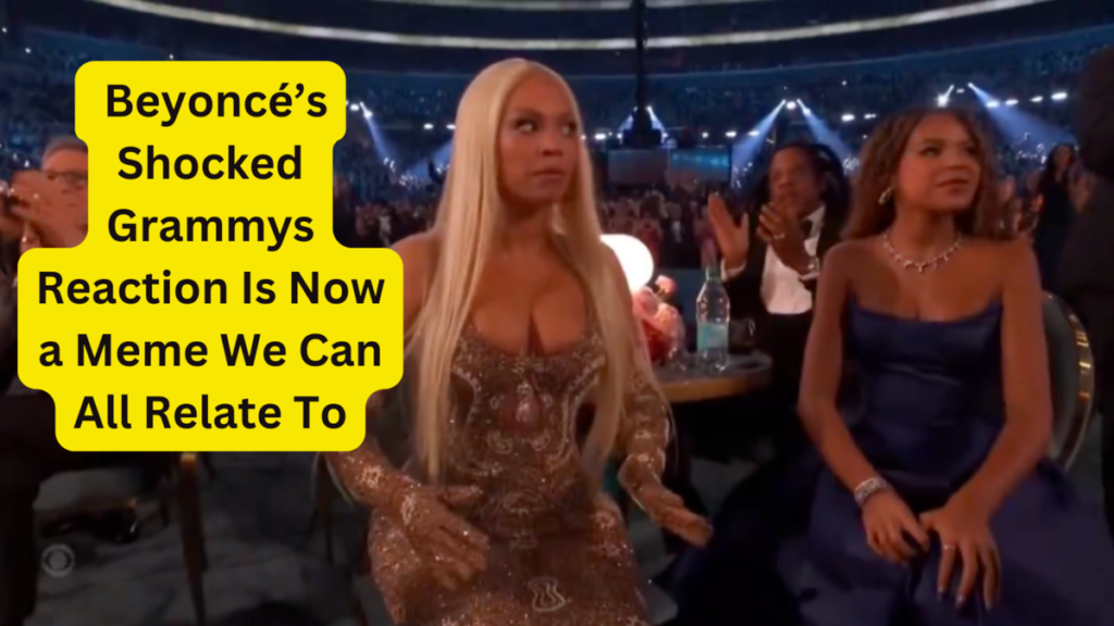 Beyonce Grammys: Beyoncé’s Shocked Grammys Reaction Is Now a Meme We Can All Relate To