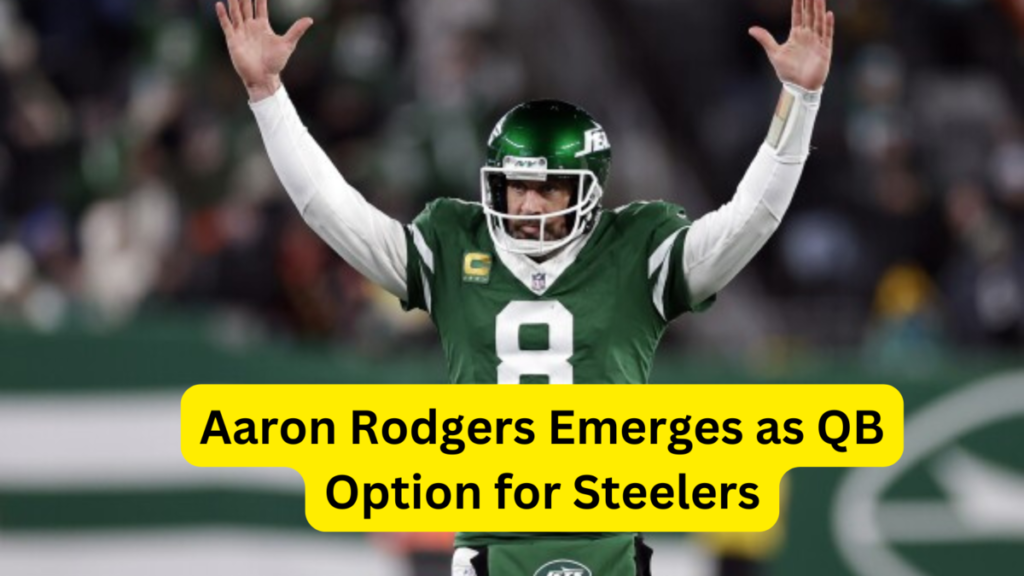 Aaron Rodgers Emerges as QB Option for Steelers