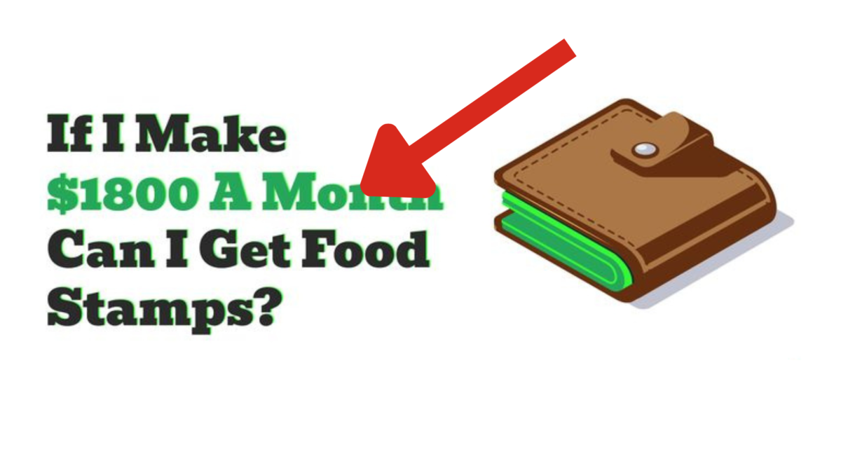 If I Make $1800 a Month Can I Get Food Stamps
