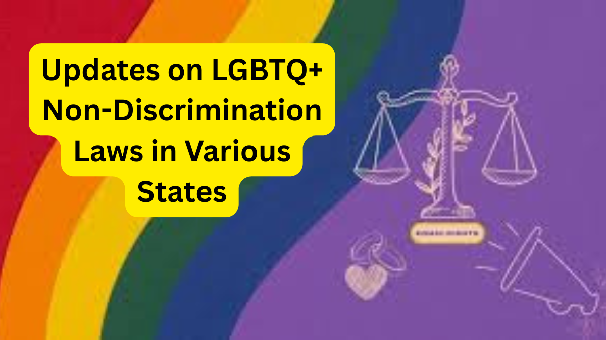 Updates on LGBTQ+ Non-Discrimination Laws in Various States