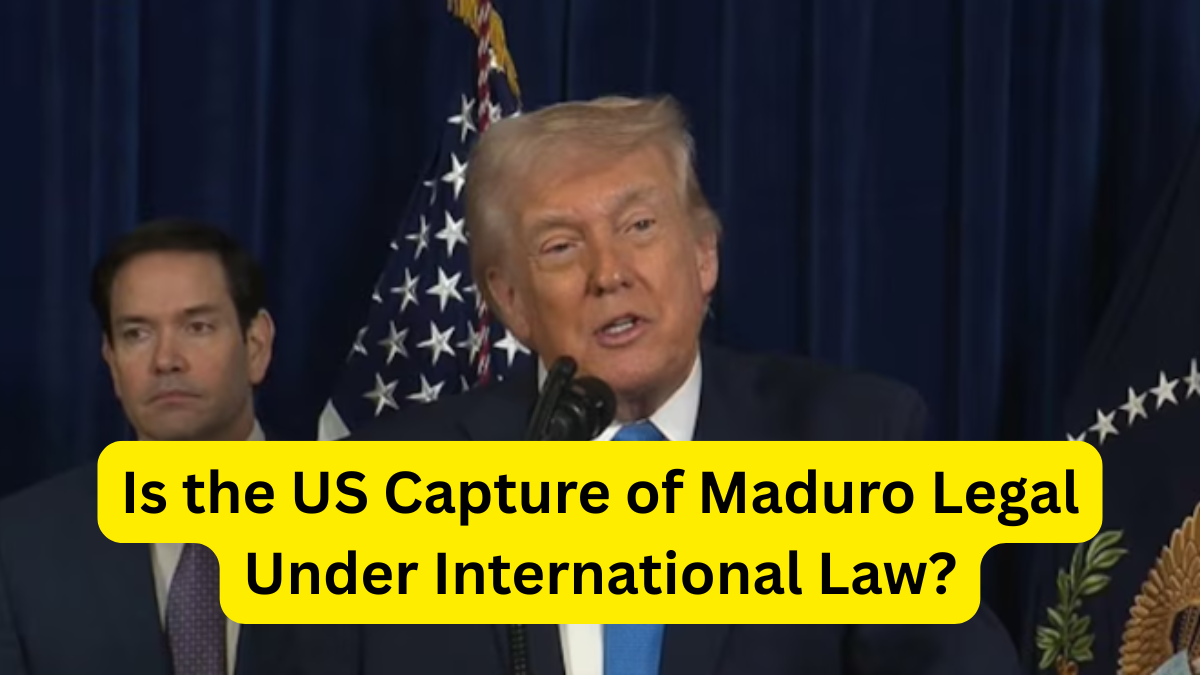 Is the US Capture of Maduro Legal Under International Law
