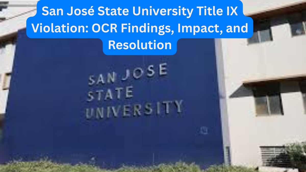 San José State University Title IX Violation OCR Findings, Impact, and Resolution