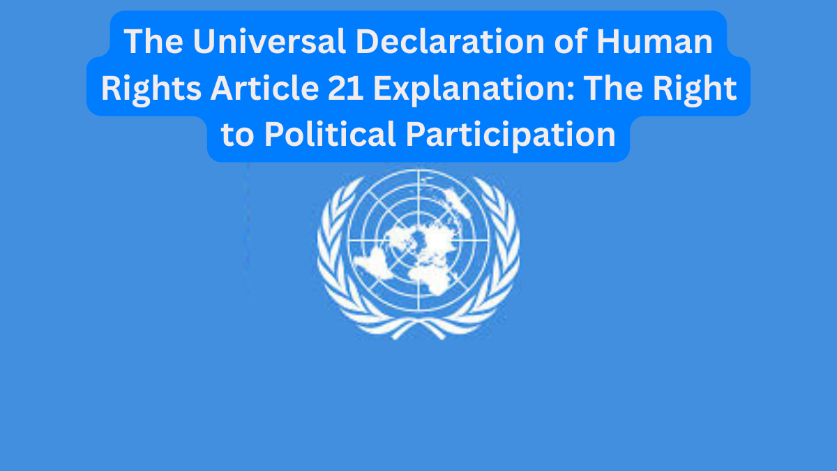 The Universal Declaration of Human Rights Article 21 Explanation